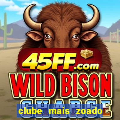 clube mais zoado do mundo